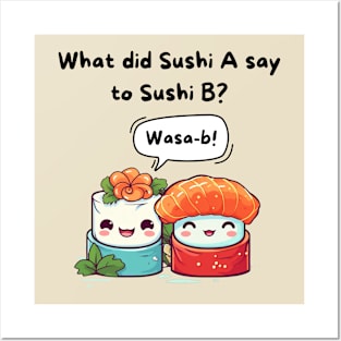 What did Sushi A say to Sushi B? Wasa-b! Posters and Art